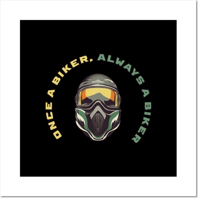 Once a biker, always a biker Wall Art by Bikerkulture